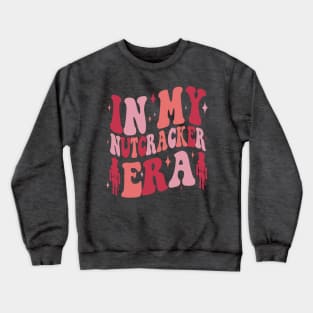 In My Nutcracker Era Sweatshirt Christmas Gift for Mom Nutcracker Ballet Sweater Funny Christmas Hoodie Cute Christmas Holiday Sweater Crewneck Sweatshirt